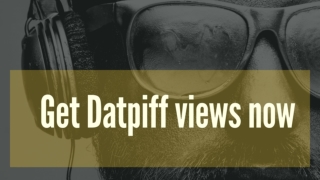 Where to Buy Datpiff Views?