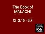 The Book of MALACHI Ch 2:10 - 3:7