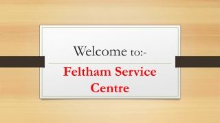 Looking for Servicing and Repairs in Lower Feltham