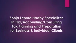 Sonja Lenore Haaby Specializes In Tax/Accounting/Consulting Tax Planning & Preparation for Business & Individual Clients