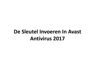 De Sleutel Invoeren In Avast Antivirus 2017