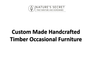 Custom Made Handcrafted Timber Occasional Furniture