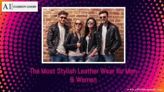 The Most Stylish Leather Wear for Men & Women