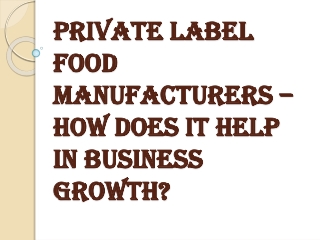 What are the Benefits of Private Label Food Manufacturers?