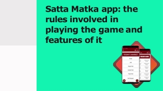 Satta Matka app: the rules involved in playing the game and features of it