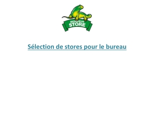 Sélection de stores pour le bureau