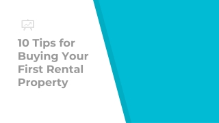 10 Tips for Buying Your First Rental Property