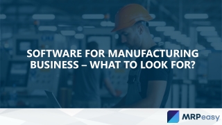 Software for Manufacturing Business – What to Look for?