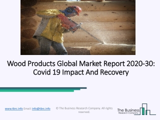 Wood Products Market Global Report 2020-30: Covid 19 Impact And Recovery