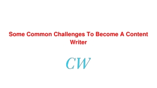 Some Common Challenges To Become A Content Writer