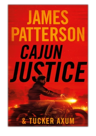 [PDF] Free Download Cajun Justice By James Patterson & Tucker Axum III