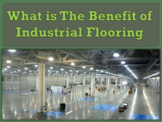 What is The Benefit of Industrial Flooring