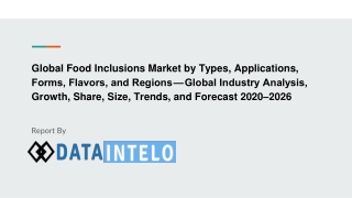 Food Inclusions Market by Types, Applications, Forms, Flavors, and Regions — Global Industry Analysis, Growth, Share, Si