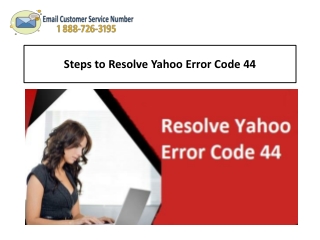 1-888-726-3195 Steps to Resolve Yahoo Error Code 44