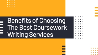 Benefits of Choosing The Best Coursework Writing Services - Cheapestessay