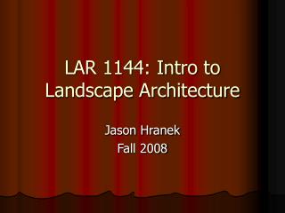 LAR 1144: Intro to Landscape Architecture