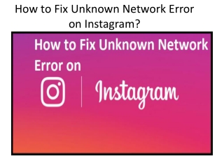 How to Fix Unknown Network Error on Instagram?