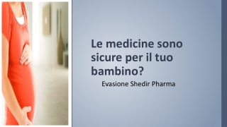 Evasione Shedir Pharma | Le medicine sono sicure per il tuo bambino?