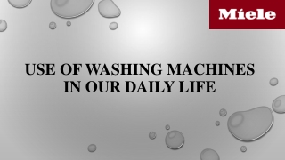 Use of Washing machines in our daily life