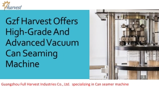 Gzf Harvest Offers High-Grade And Advanced Vacuum Can Seaming Machine