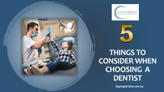 5 Things to Consider when choosing a Dentist in Epping