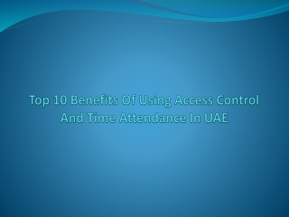 Top 10 Benefits Of Using Access Control And Time Attendance In UAE