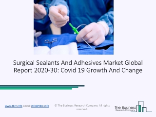 Surgical Sealants And Adhesives Market Research Report By The Business Research Company