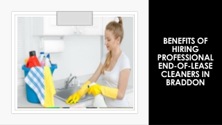 Benefits of hiring the end-of-lease cleaners in Braddon