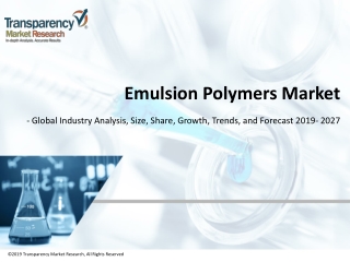 Emulsion Polymers Market to hit US$ 66 Bn by 2027