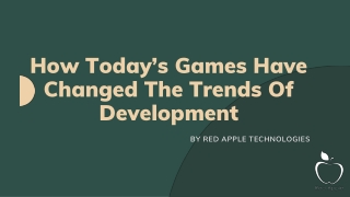 How Today’s Games Have Changed The Trends Of Development