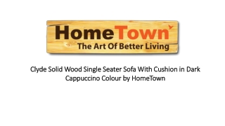 Clyde Solid Wood Single Seater Sofa With Cushion in Dark Cappuccino Colour by HomeTown