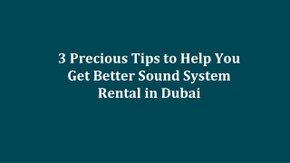 3 Precious Tips to Help You Get Better Sound System Rental in Dubai