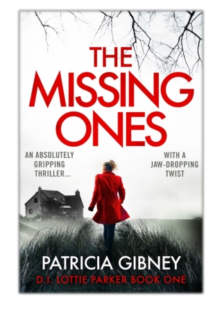 [PDF] Free Download The Missing Ones By Patricia Gibney