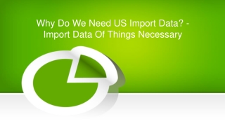 Why Do We Need US Import Data? - Import Data Of Things Necessary