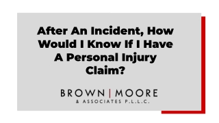 After An Incident, How Would I Know If I Have A Personal Injury Claim?