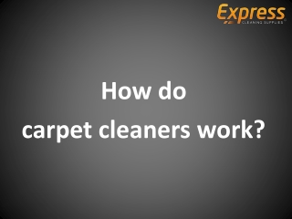How Do Carpet Cleaner work?