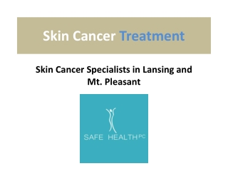 Skin Cancer Specialists in Lansing and Mt. Pleasant