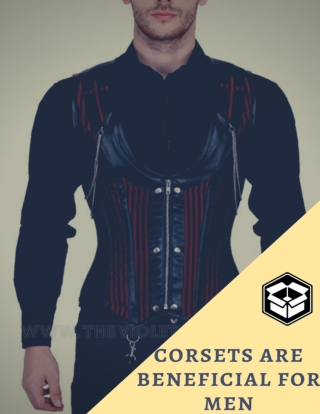 How mens corsets are beneficial