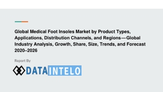 Medical Foot Insoles Market by - Global Industry Analysis, Growth, Share, Size, Trends, and Forecast 2020–2026