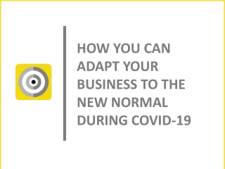 How You Can Adapt Your Business To The New Normal During COVID-19