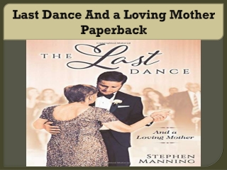 Last Dance And a Loving Mother Paperback