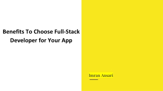 Benefits To Choose Full-Stack Developer for Your App