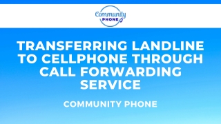 Transferring Landline To Cellphone Through Call Forwarding Service - Community Phone