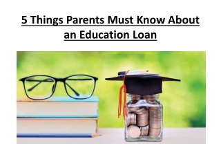 5 Things Parents Must Know About an Education Loan