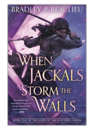 [PDF] Free Download When Jackals Storm the Walls By Bradley P. Beaulieu