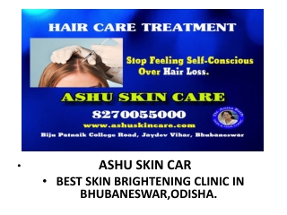 Ashu Skin Care - Best Hair Transplant Clinic in bhubaneswar Odisha is one of the Top trichology & Skin Care clinic provi