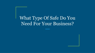What Type Of Safe Do You Need For Your Business?
