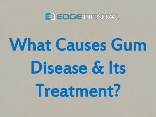 What Causes Gum Disease & Its Treatment?
