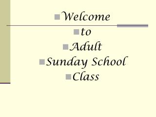 Welcome to Adult Sunday School Class