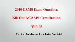 Real ACAMS CAMS Exam Questions V13.02 Killtest